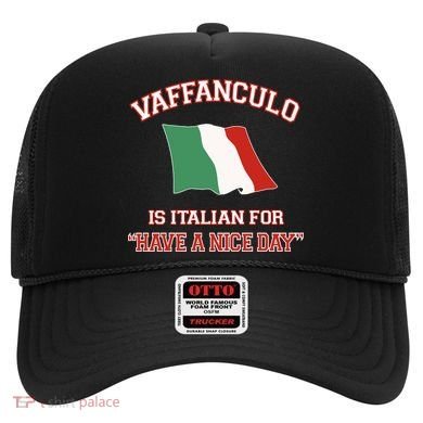 Vaffanculo Is Italian For Have A Nice Day Hat