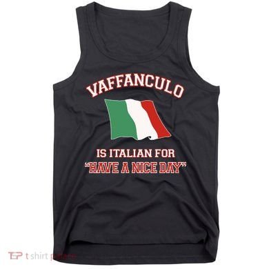 Vaffanculo Is Italian For Have A Nice Day Tank Top