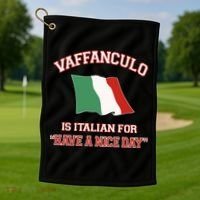 Vaffanculo Is Italian For Have A Nice Day Golf Towel thumb 1