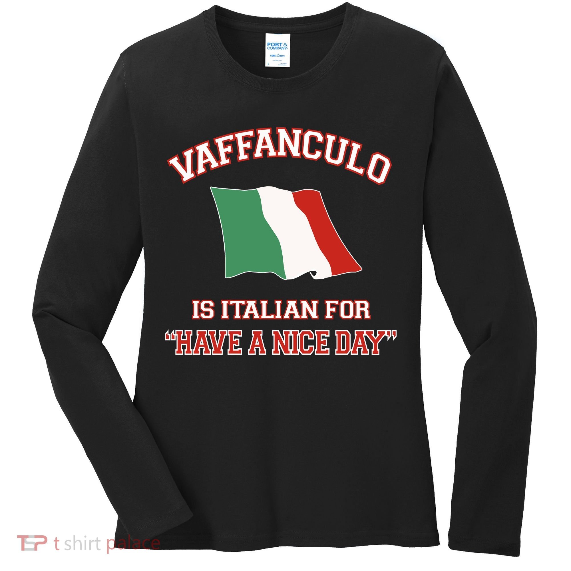 Vaffanculo Is Italian For Have A Nice Day Women's Long Sleeve Shirt