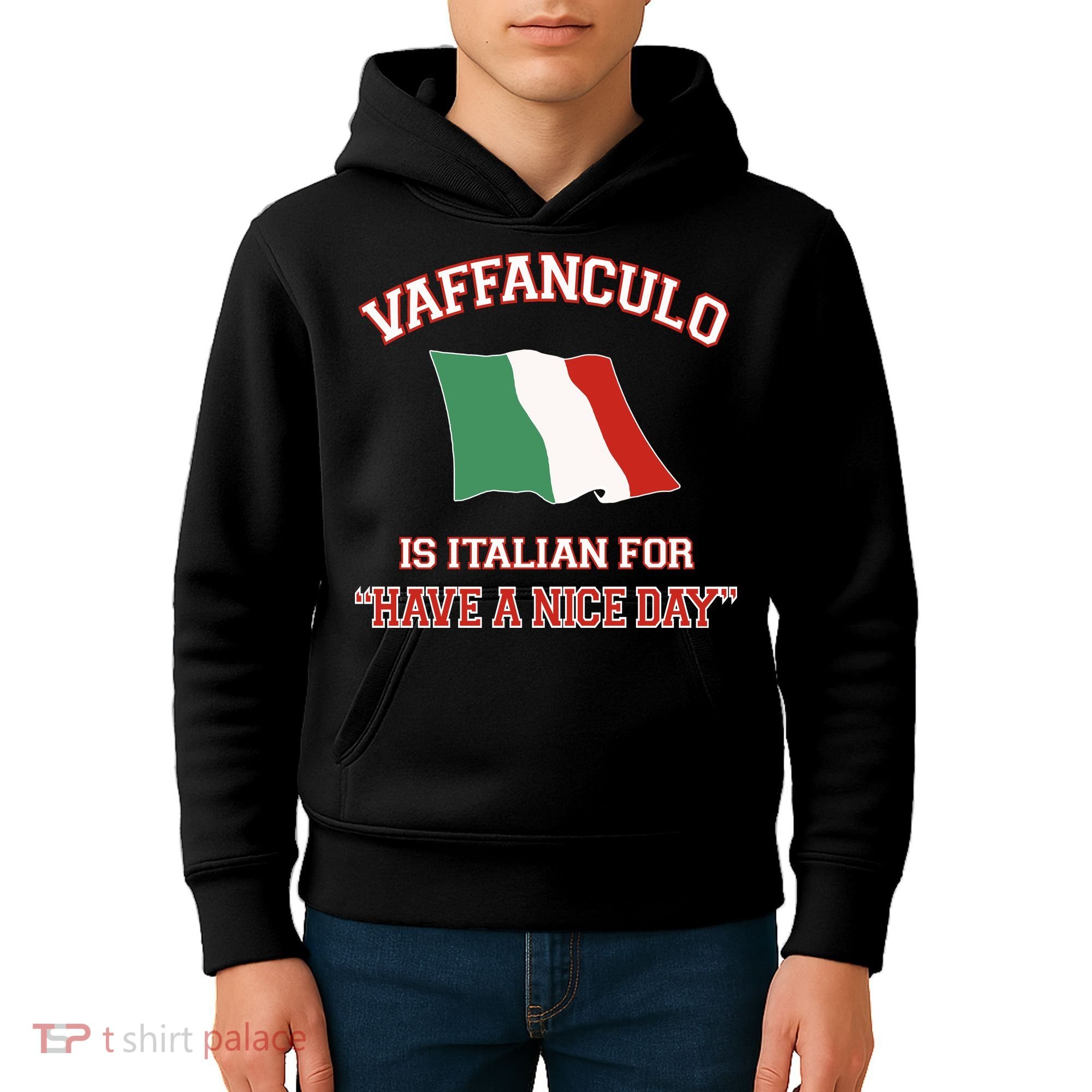 Vaffanculo Is Italian For Have A Nice Day Kids Hoodie