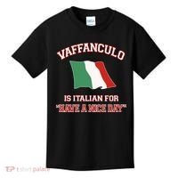 Vaffanculo Is Italian For Have A Nice Day Kids T-Shirt thumb 0
