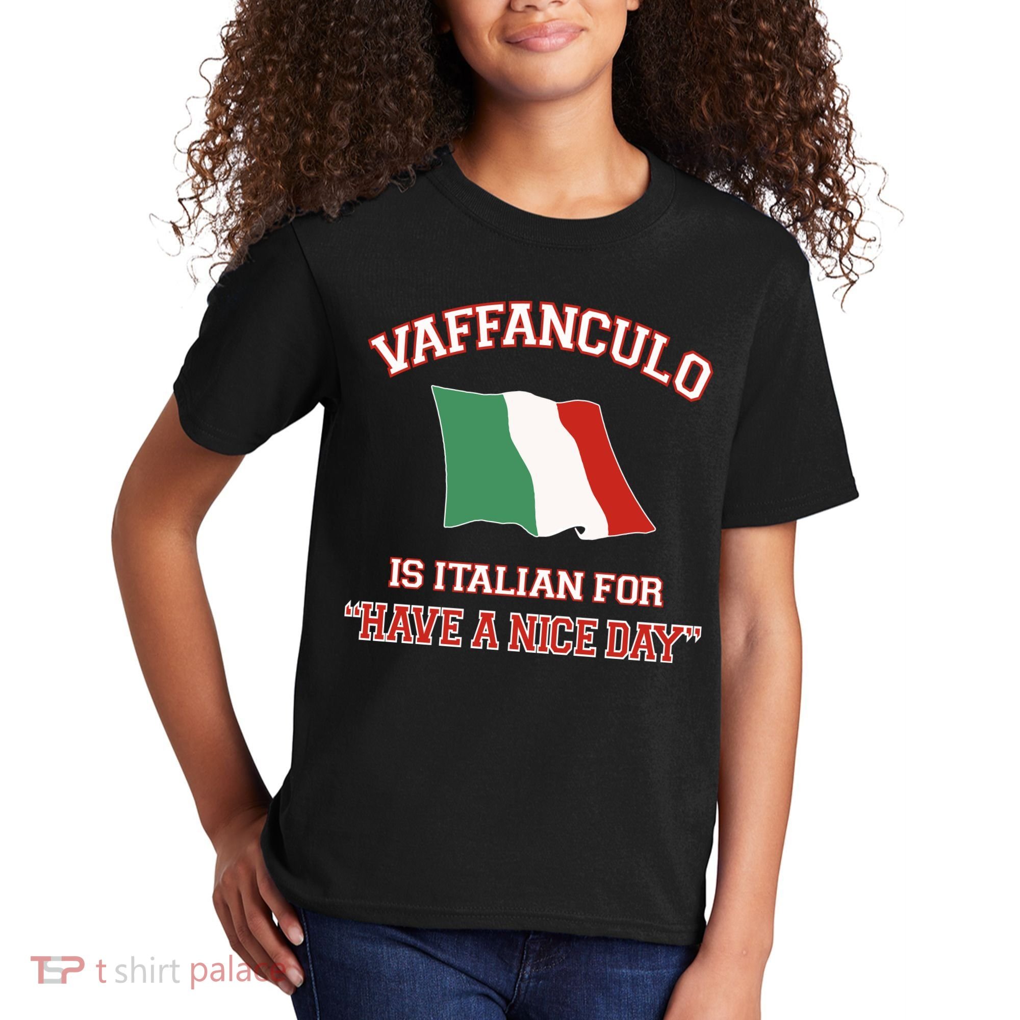 Vaffanculo Is Italian For Have A Nice Day Kids T-Shirt