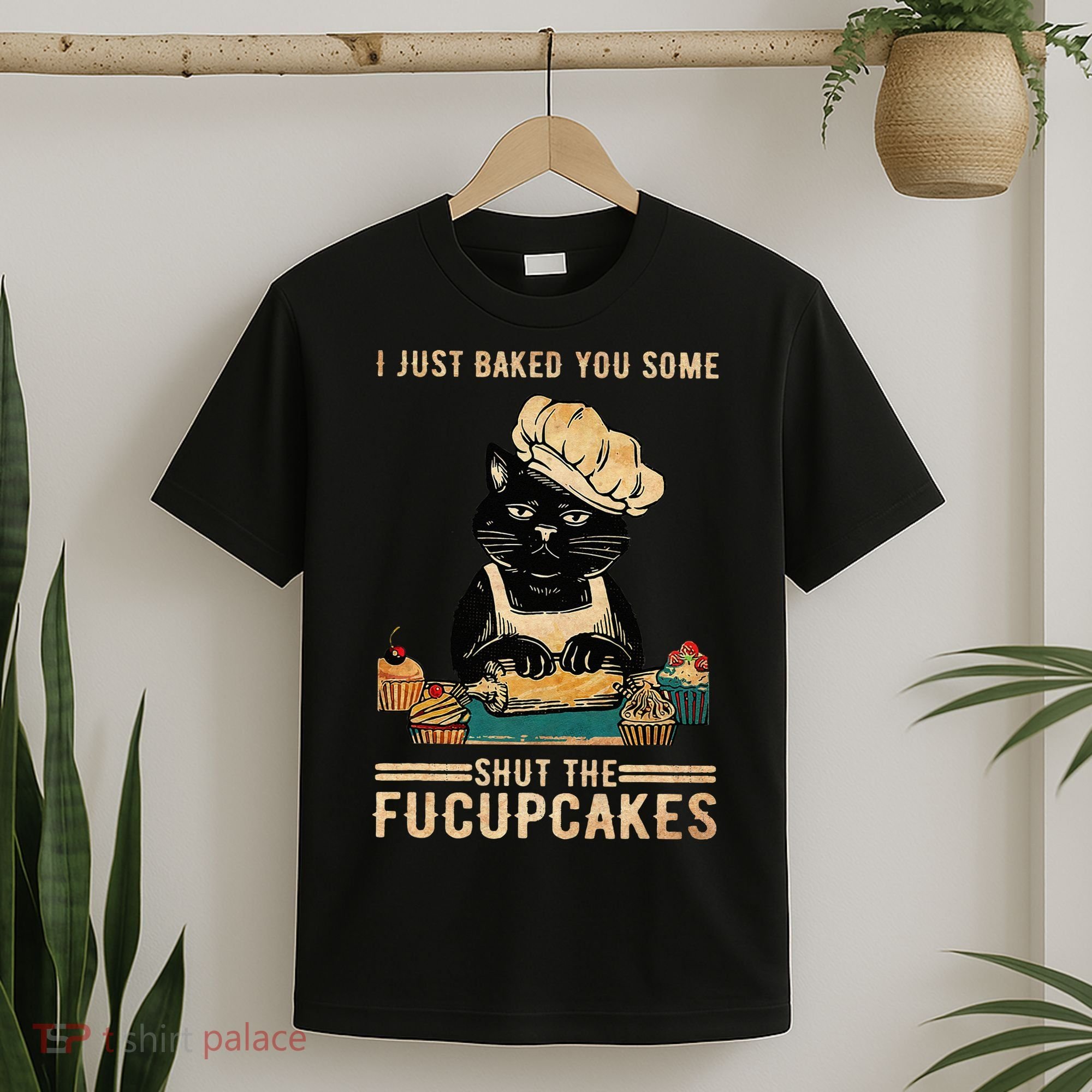 Vintage I Just Baked You Some Shut The Fucupcakes T-Shirt