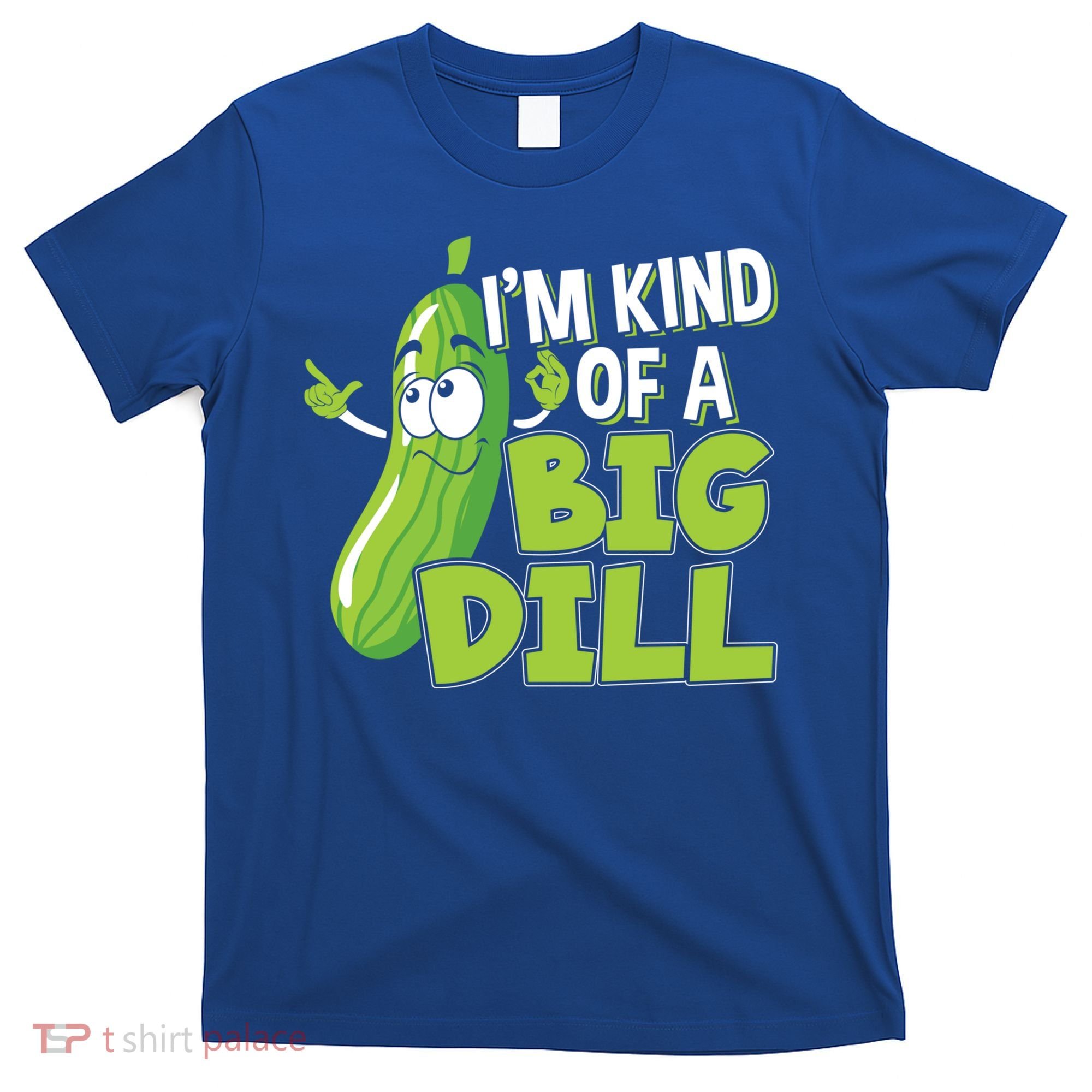 Vegan I'm Kind Of A Big Dill Gift Pickle Lover Cute Gift T-Shirt