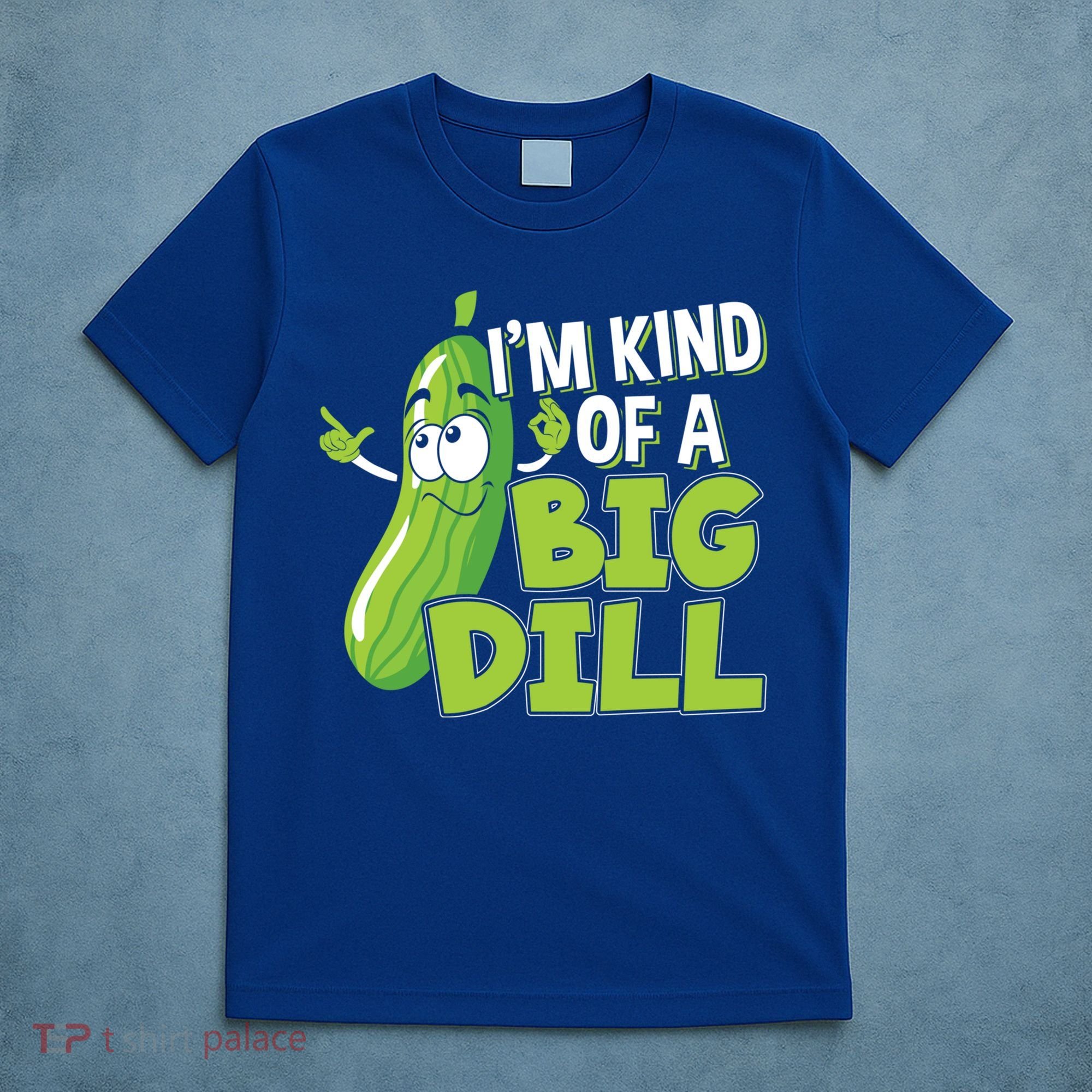 Vegan I'm Kind Of A Big Dill Gift Pickle Lover Cute Gift T-Shirt