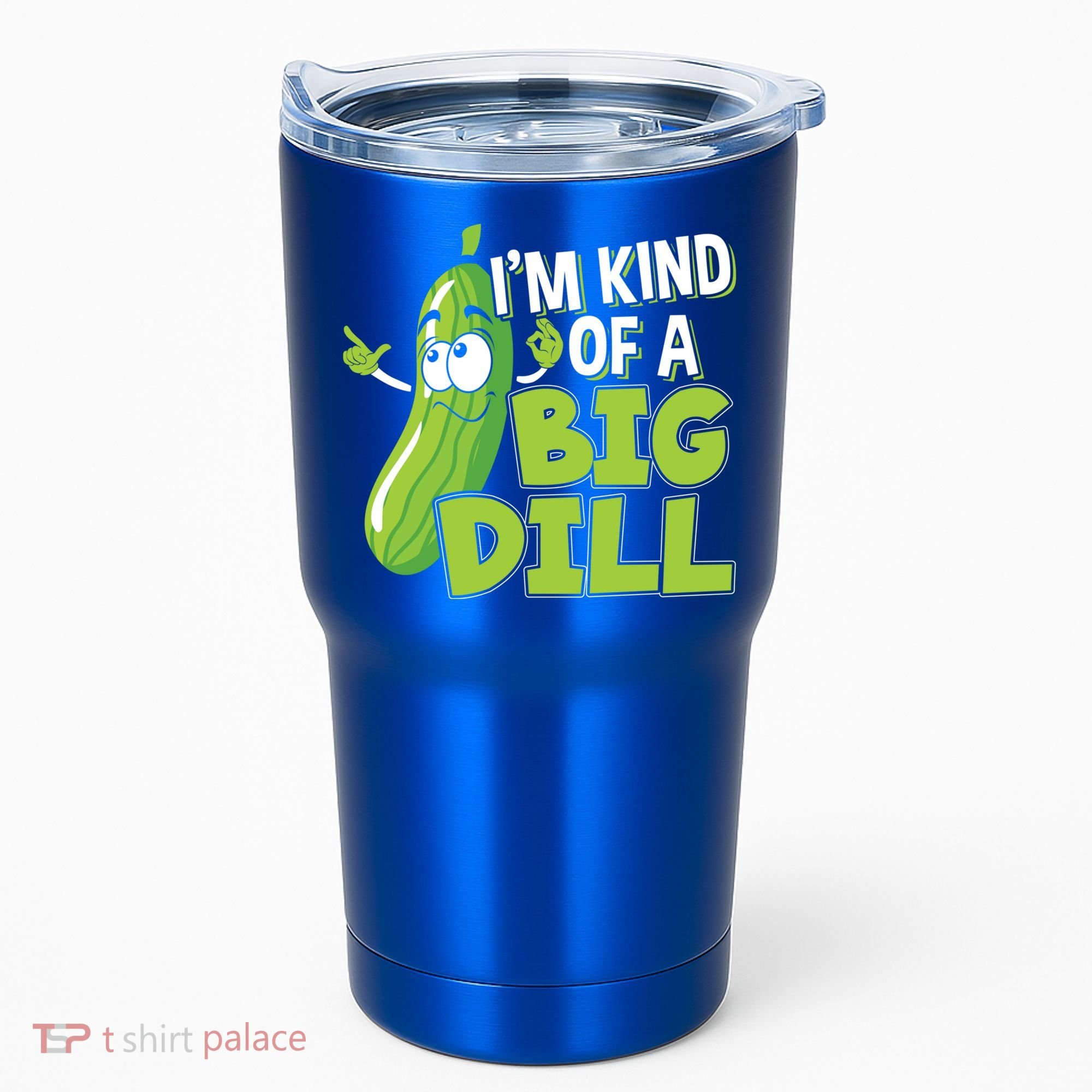 Vegan I'm Kind Of A Big Dill Gift Pickle Lover Cute Gift Tumbler