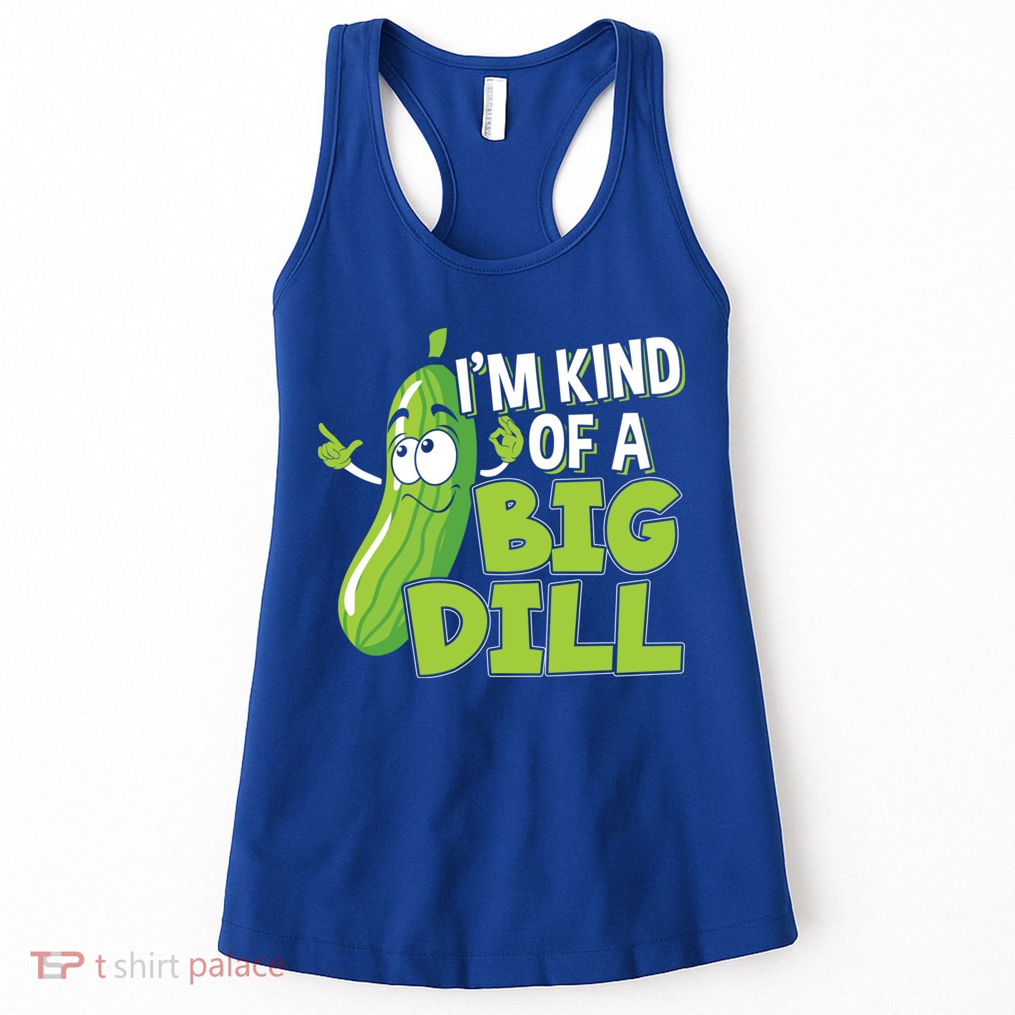 Vegan I'm Kind Of A Big Dill Gift Pickle Lover Cute Gift Women's Tank Top