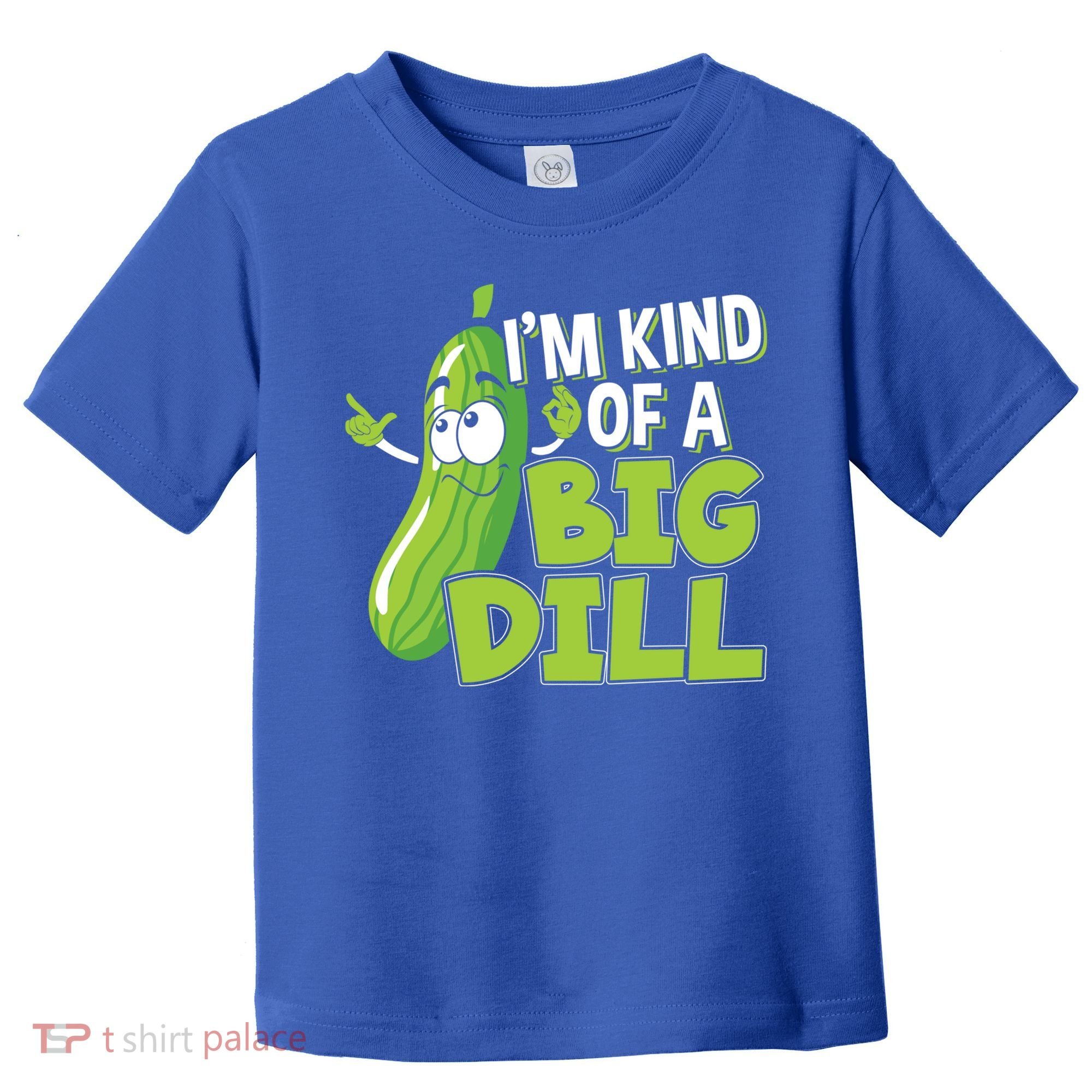Vegan I'm Kind Of A Big Dill Gift Pickle Lover Cute Gift Toddler T-Shirt