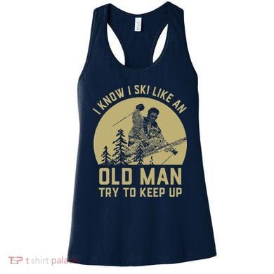 Vintage I Know I Ski Like An Old Man Try to Keep Up Women's Tank Top