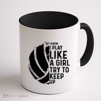 Volleyball I Know I Play Like A Girl Try To Keep Up Coffee Mug thumb 1