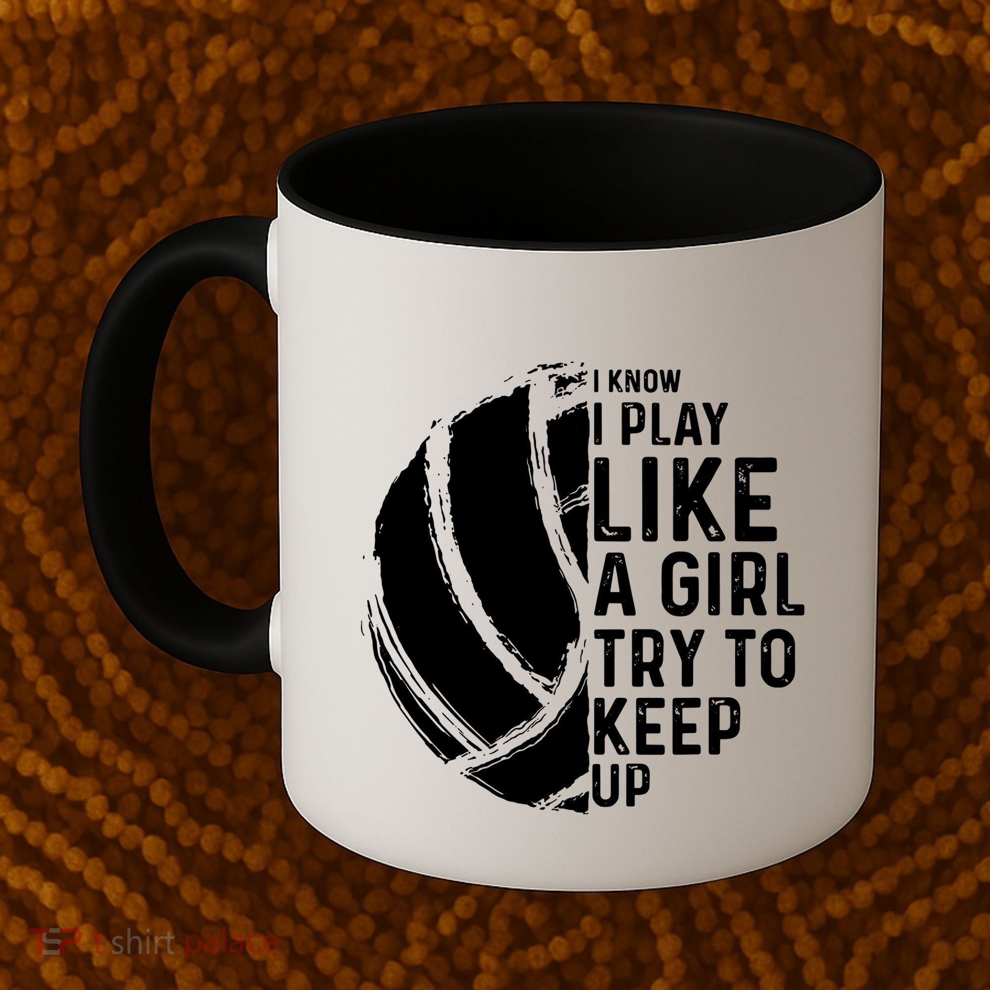 Volleyball I Know I Play Like A Girl Try To Keep Up Coffee Mug