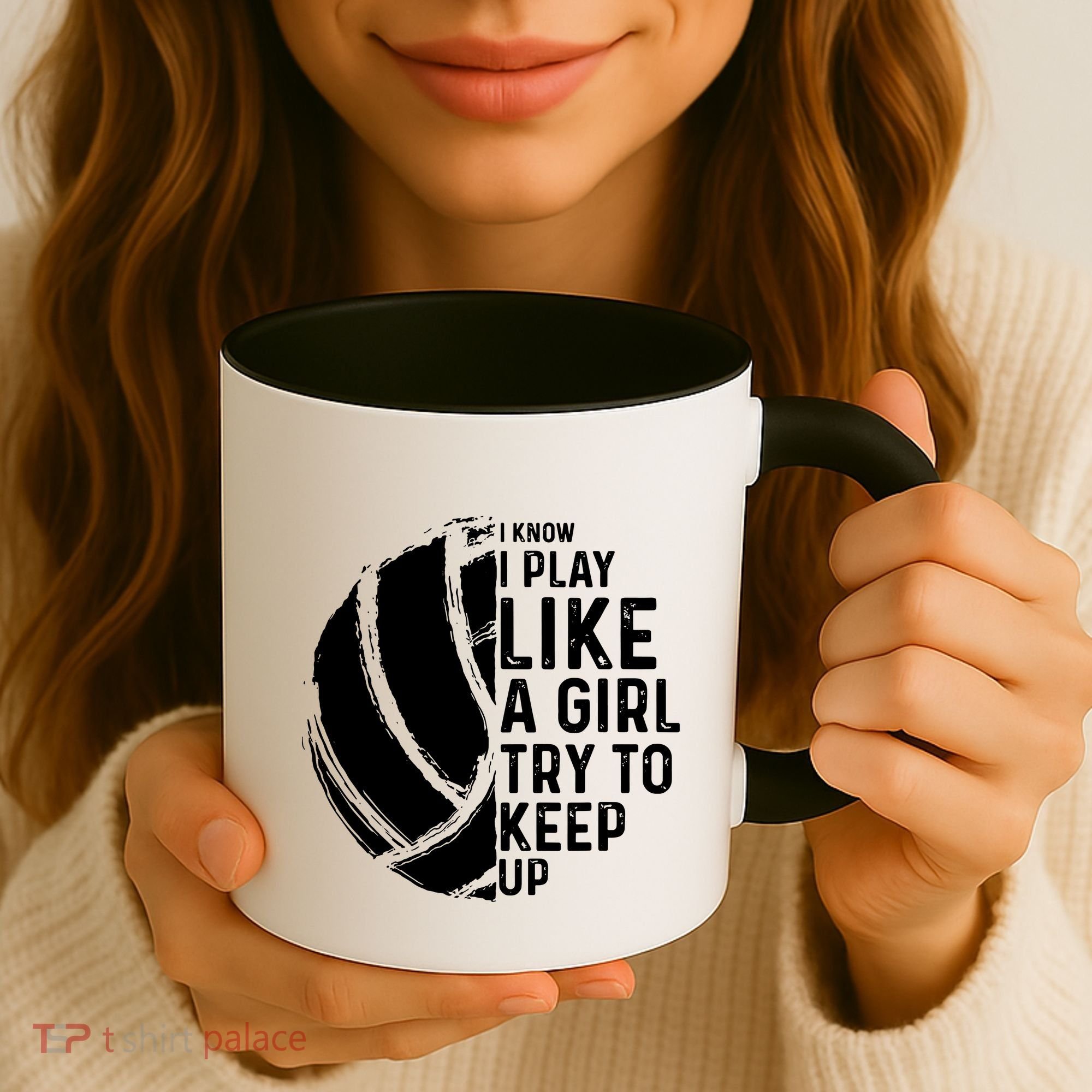 Volleyball I Know I Play Like A Girl Try To Keep Up Coffee Mug
