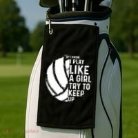 Volleyball I Know I Play Like A Girl Try To Keep Up Golf Towel thumb 2