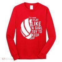 Volleyball I Know I Play Like A Girl Try To Keep Up Long Sleeve Shirt thumb 0