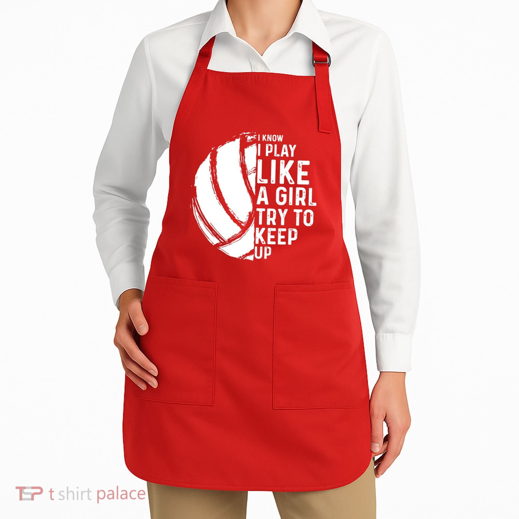 Volleyball I Know I Play Like A Girl Try To Keep Up Apron
