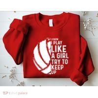 Volleyball I Know I Play Like A Girl Try To Keep Up Sweatshirt thumb 2