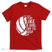 Volleyball I Know I Play Like A Girl Try To Keep Up T-Shirt thumb 0