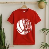 Volleyball I Know I Play Like A Girl Try To Keep Up T-Shirt thumb 2