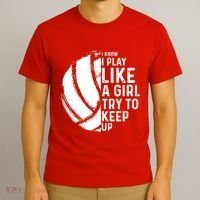 Volleyball I Know I Play Like A Girl Try To Keep Up T-Shirt thumb 3