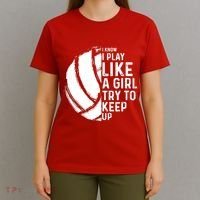 Volleyball I Know I Play Like A Girl Try To Keep Up T-Shirt thumb 4