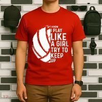 Volleyball I Know I Play Like A Girl Try To Keep Up T-Shirt thumb 6
