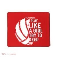 Volleyball I Know I Play Like A Girl Try To Keep Up Mousepad thumb 0