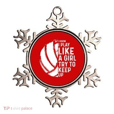 Volleyball I Know I Play Like A Girl Try To Keep Up Ornament