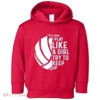 Volleyball I Know I Play Like A Girl Try To Keep Up Toddler Hoodie thumb 0