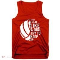 Volleyball I Know I Play Like A Girl Try To Keep Up Tank Top thumb 0