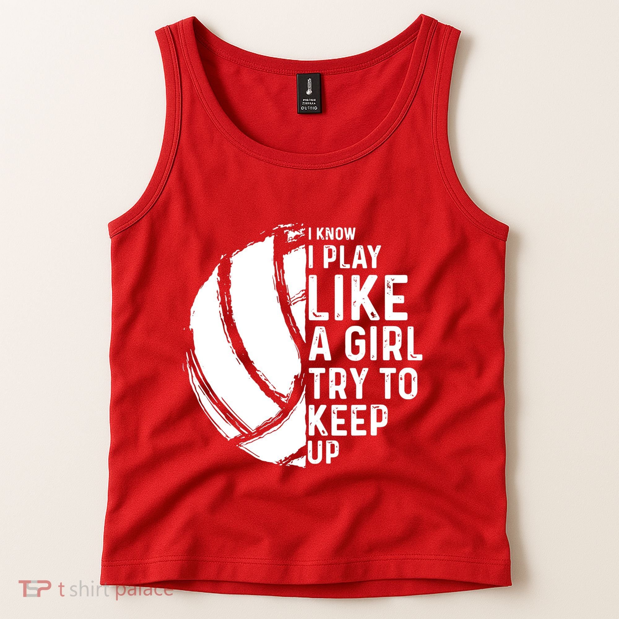Volleyball I Know I Play Like A Girl Try To Keep Up Tank Top