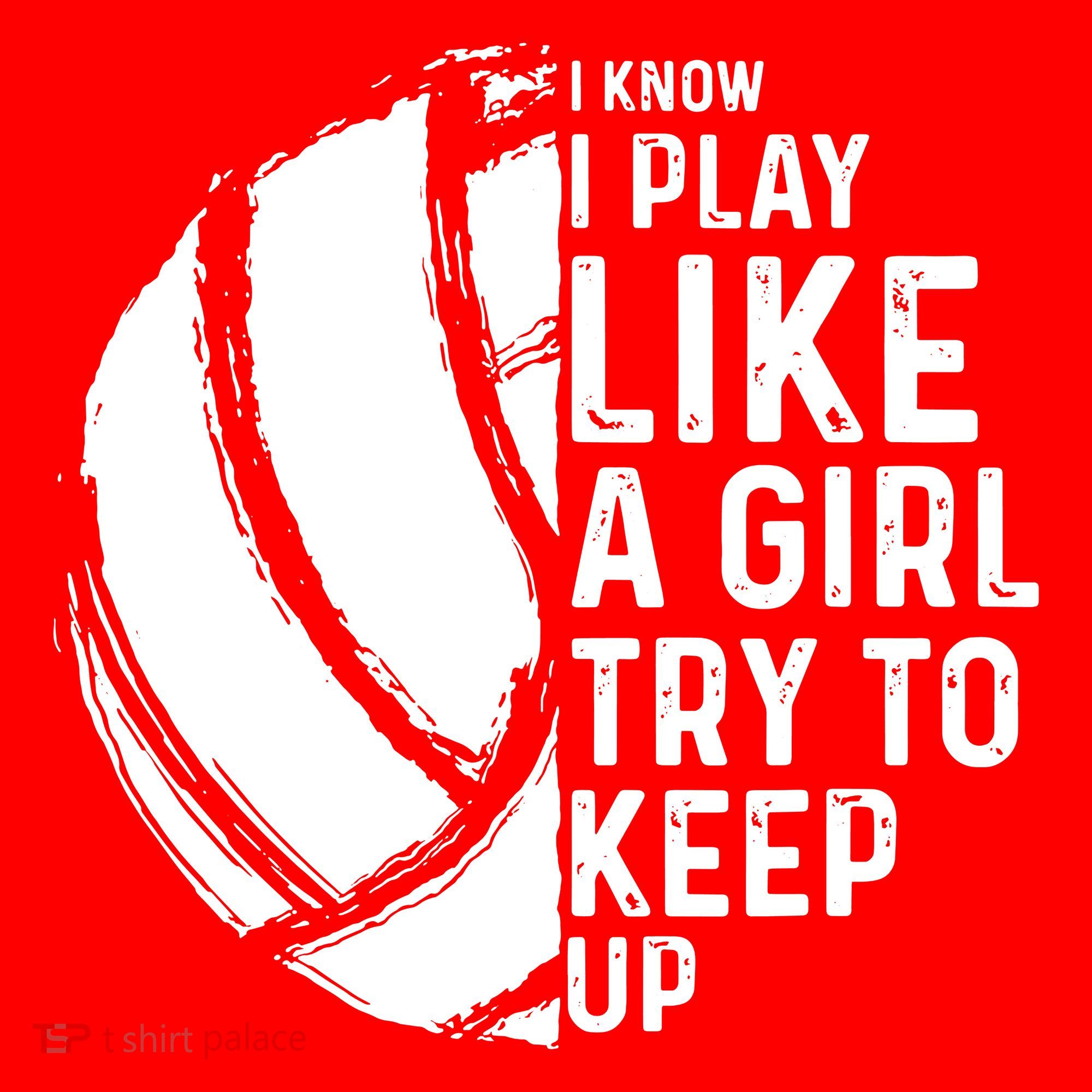 Volleyball I Know I Play Like A Girl Try To Keep Up Tank Top