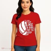 Volleyball I Know I Play Like A Girl Try To Keep Up Women's T-Shirt thumb 4