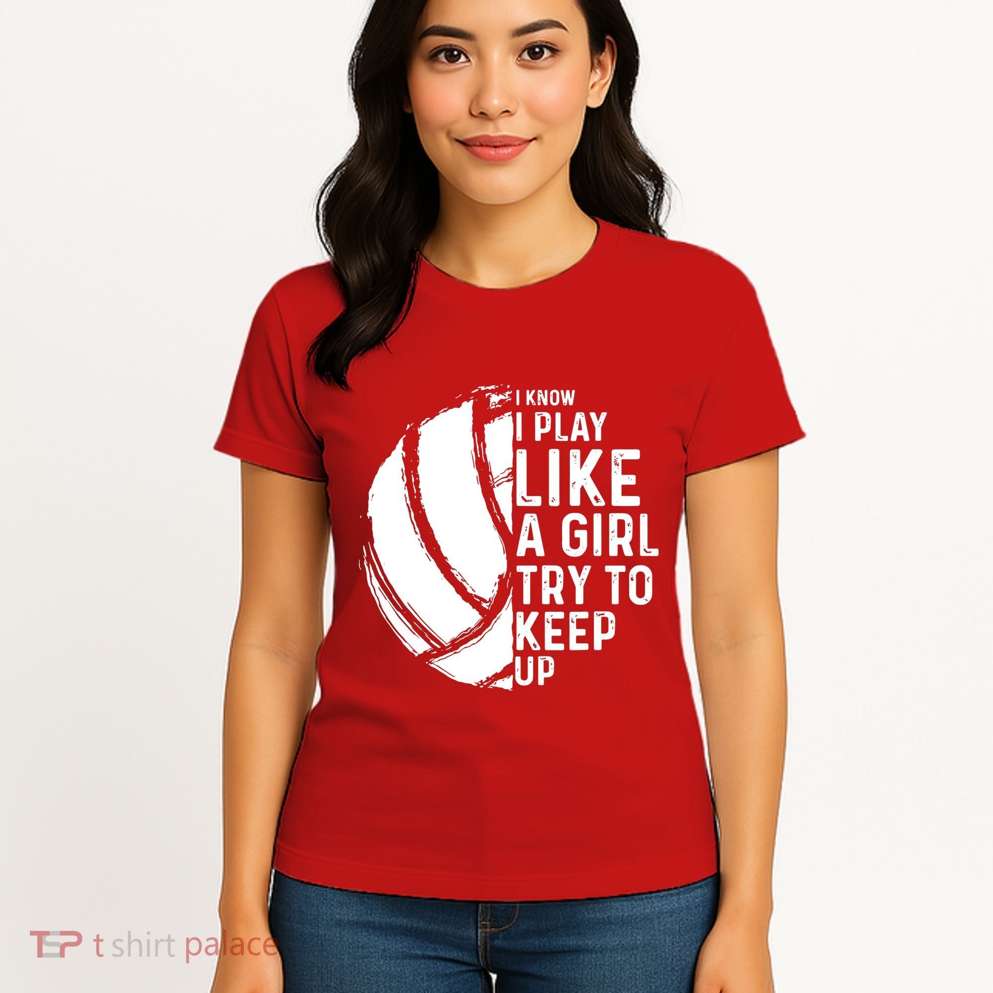 Volleyball I Know I Play Like A Girl Try To Keep Up Women's T-Shirt