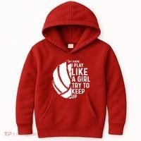 Volleyball I Know I Play Like A Girl Try To Keep Up Kids Hoodie thumb 0