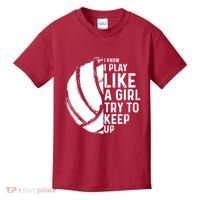 Volleyball I Know I Play Like A Girl Try To Keep Up Kids T-Shirt thumb 0