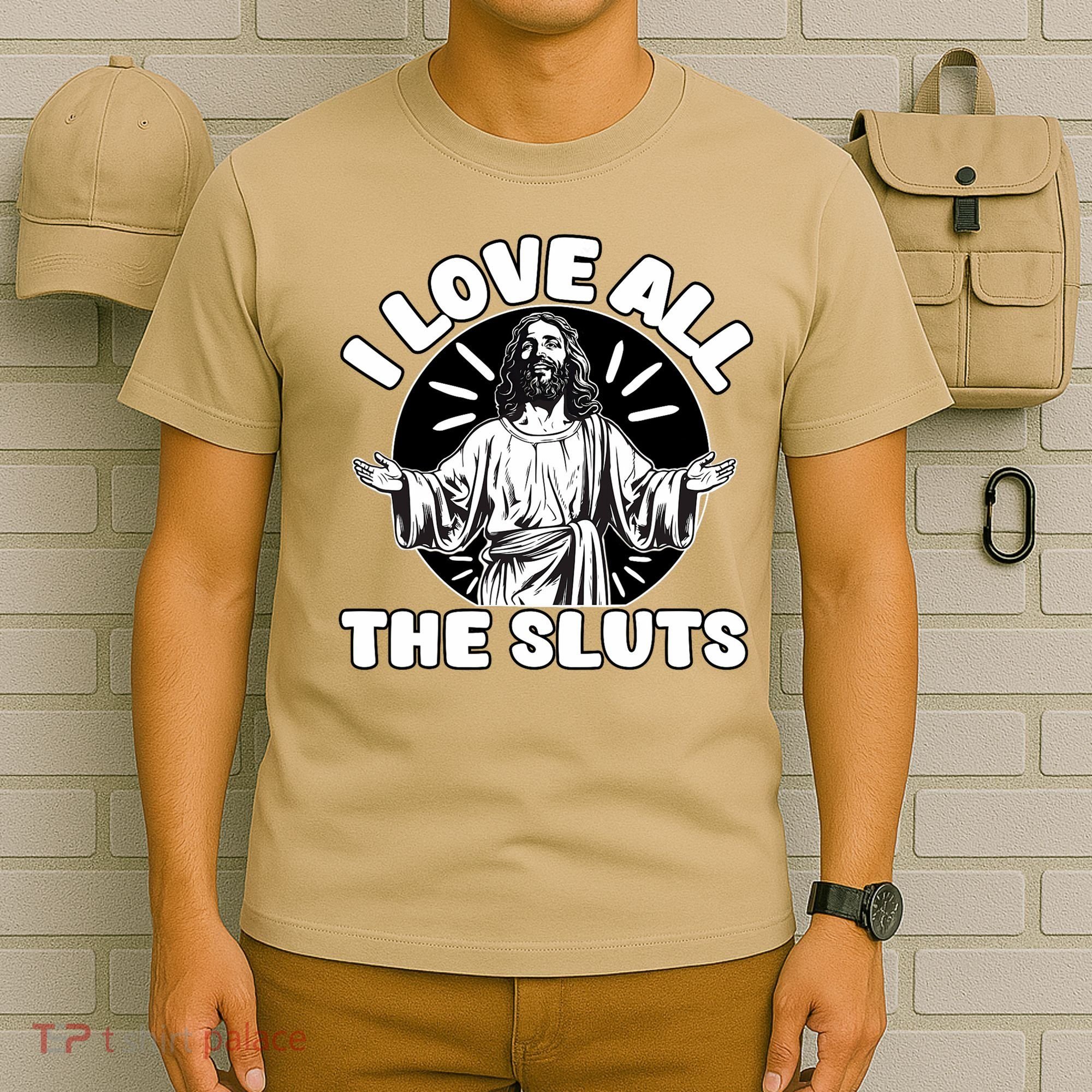 Vintage I Love All The Sluts Adult Humor Jesus T-Shirt