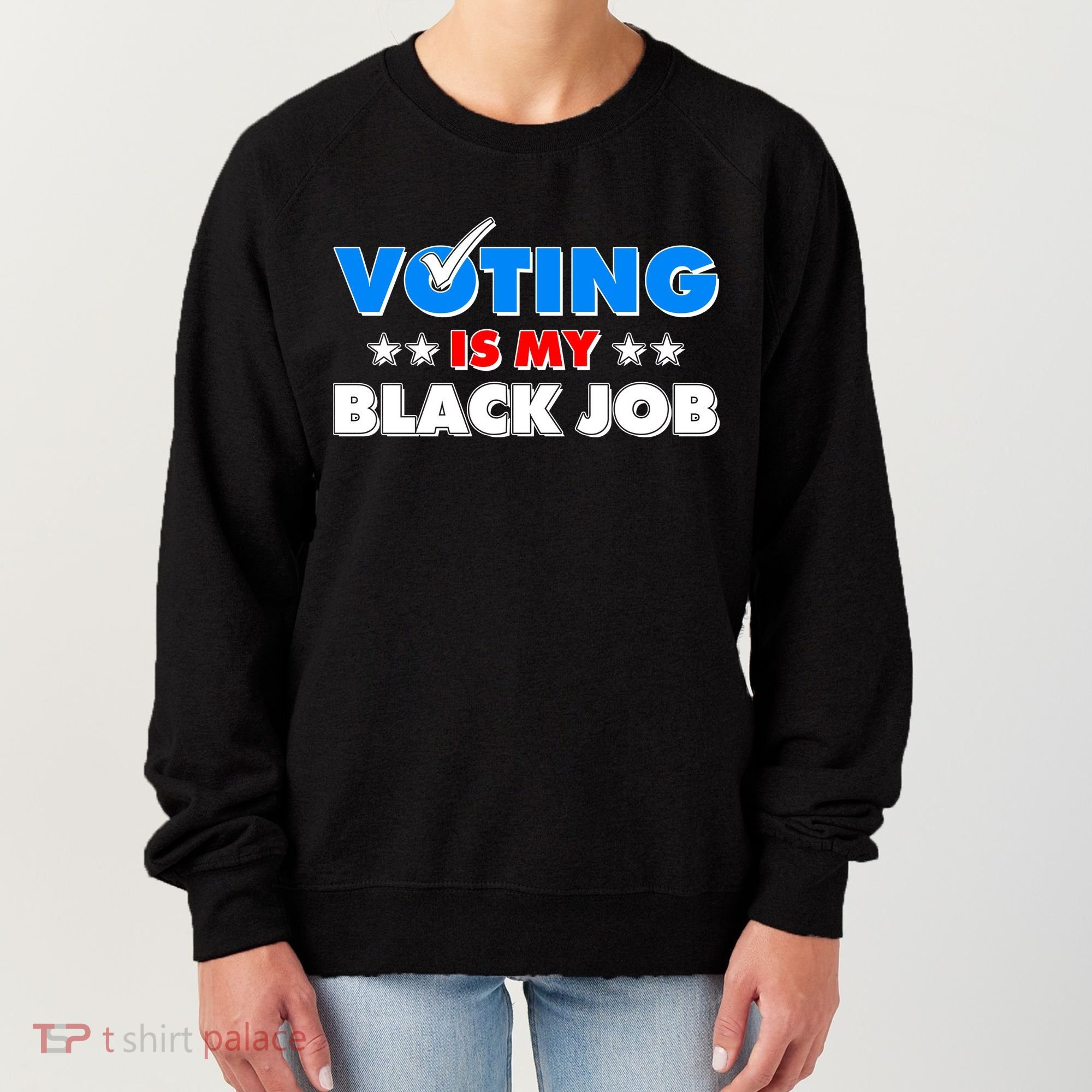 Voting Is My Black Job 2024 Election Women's Sweatshirt