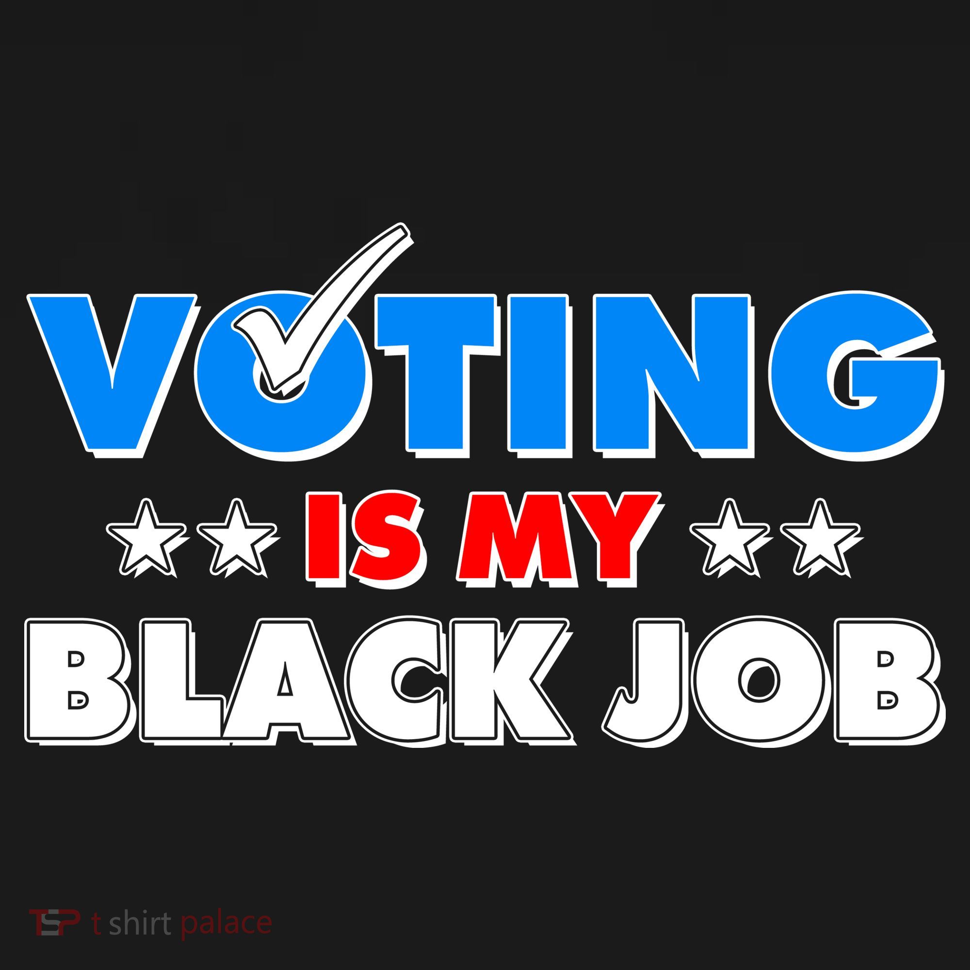 Voting Is My Black Job 2024 Election Coaster