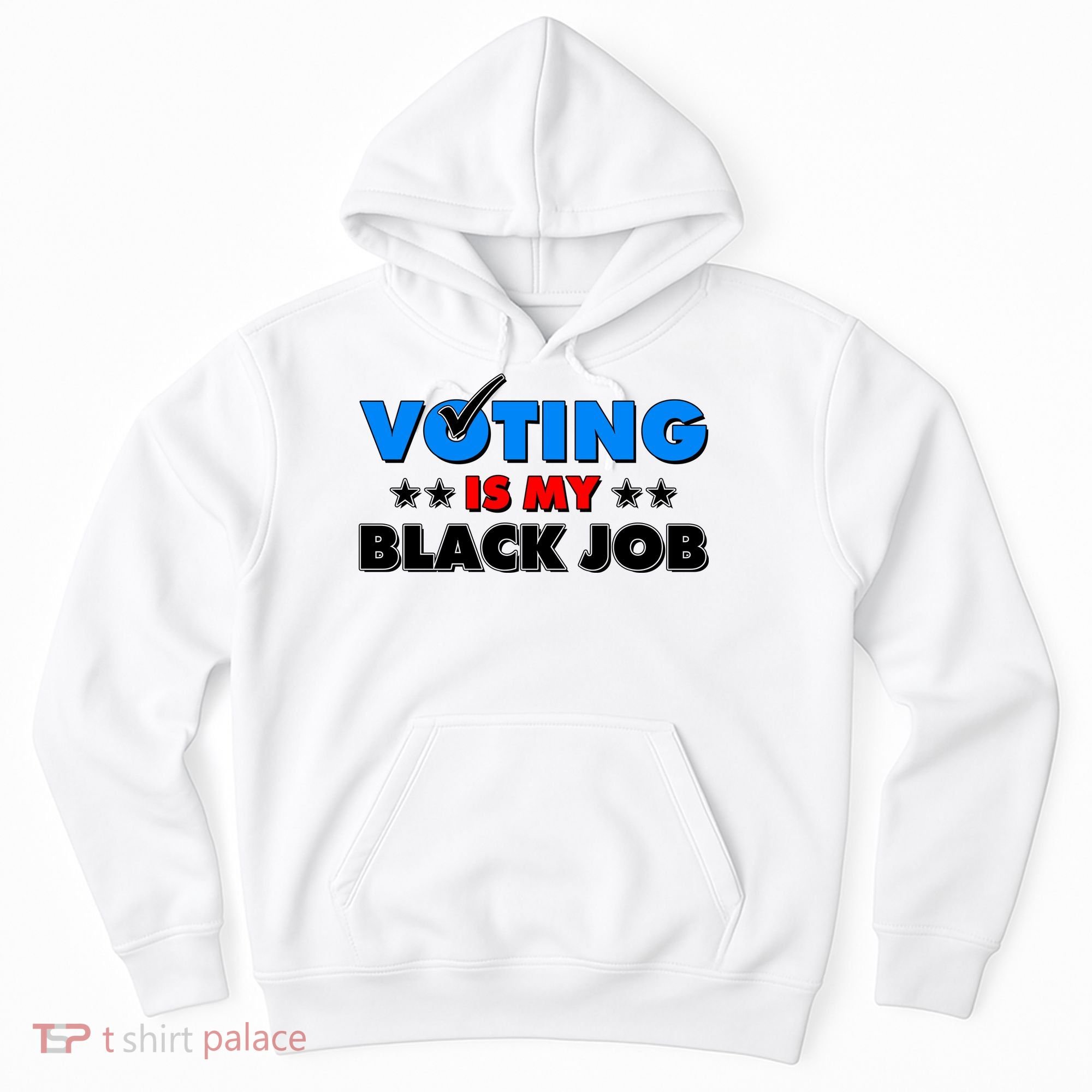 Voting Is My Black Job 2024 Election Hoodie