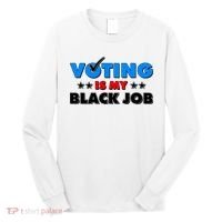 Voting Is My Black Job 2024 Election Long Sleeve Shirt thumb 0