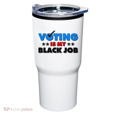 Voting Is My Black Job 2024 Election Tumbler