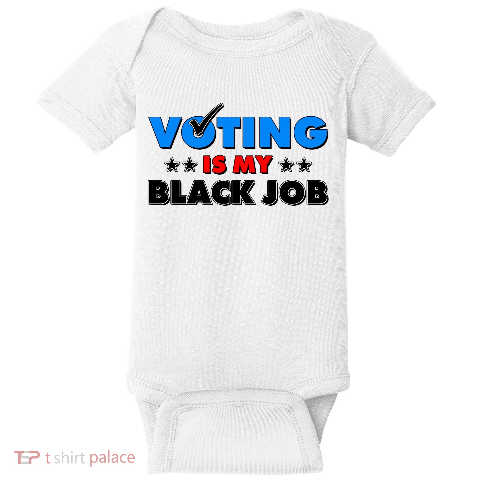 Voting Is My Black Job 2024 Election Baby Bodysuit