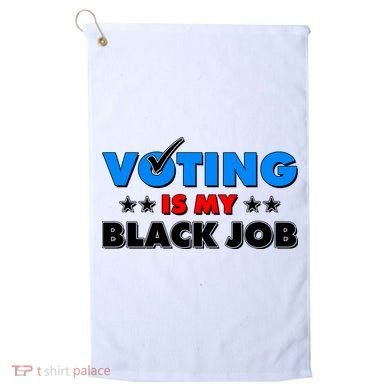 Voting Is My Black Job 2024 Election Golf Towel