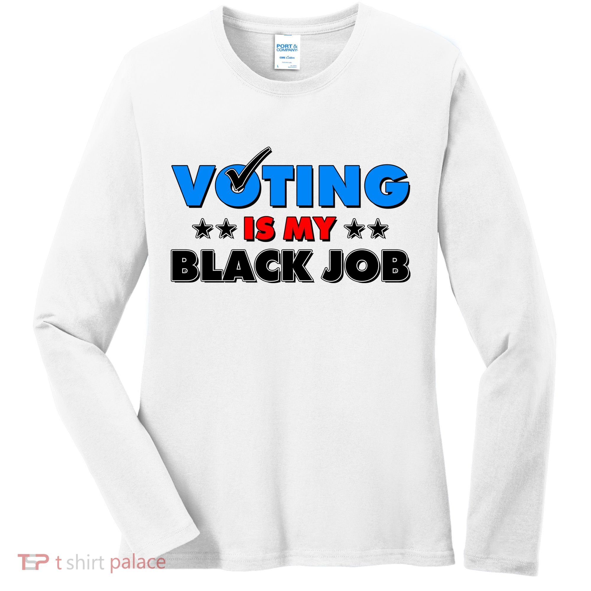 Voting Is My Black Job 2024 Election Women's Long Sleeve Shirt