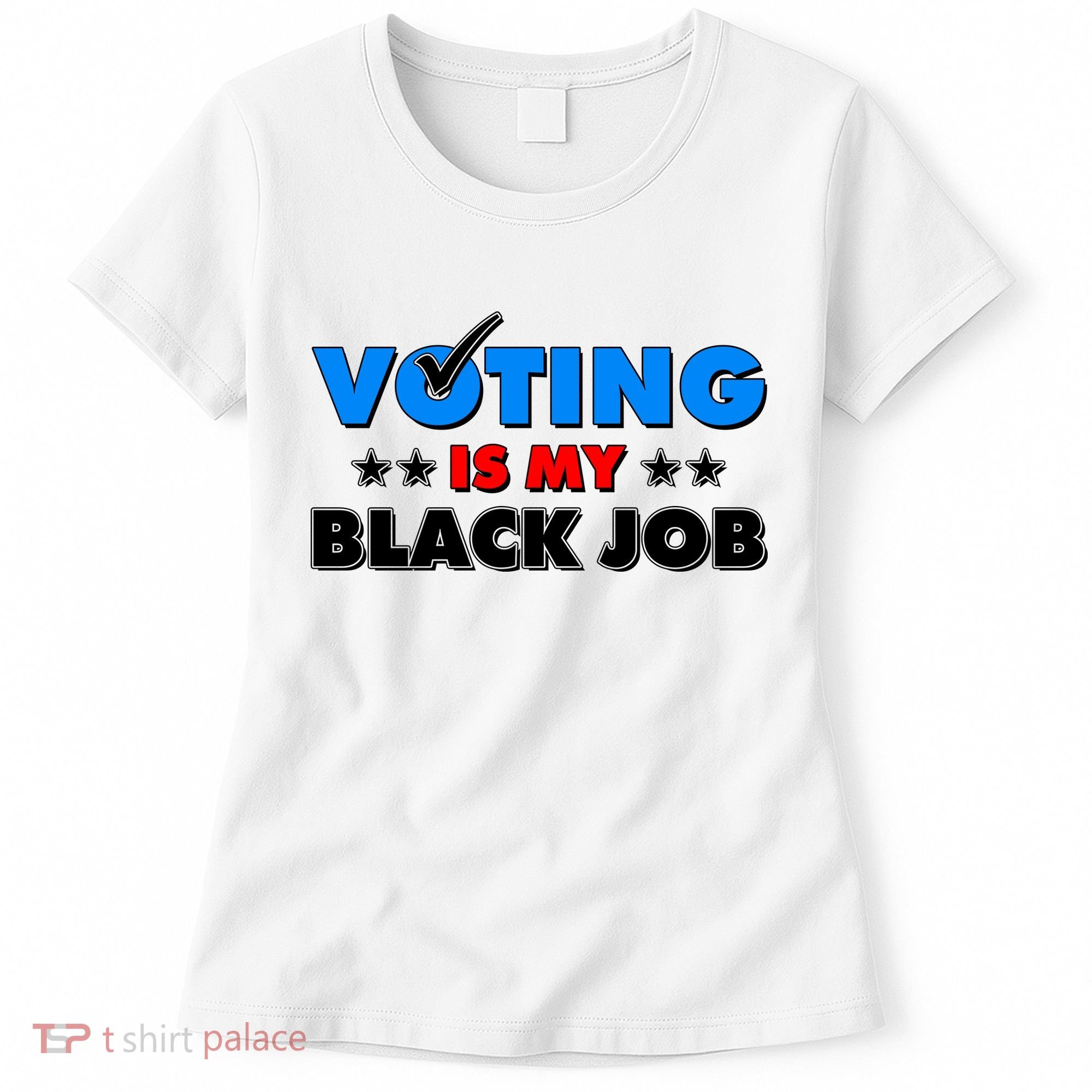 Voting Is My Black Job 2024 Election Women's T-Shirt