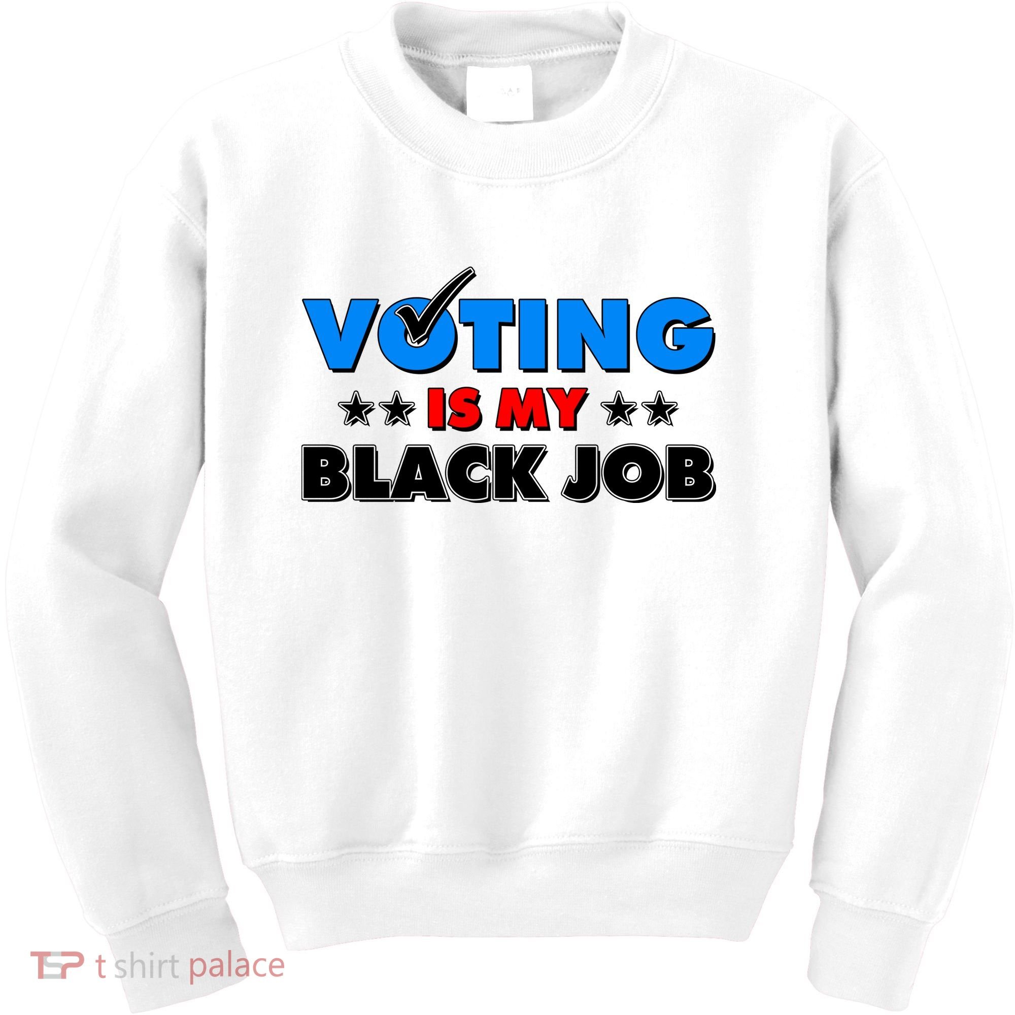 Voting Is My Black Job 2024 Election Kids Sweatshirt