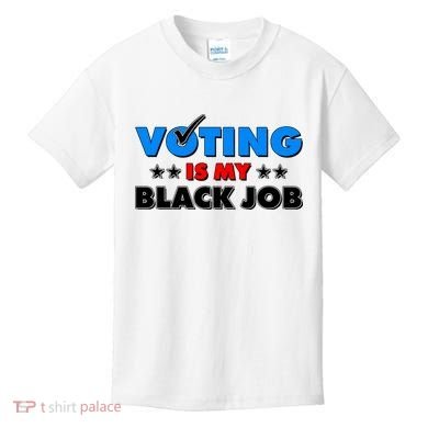 Voting Is My Black Job 2024 Election Kids T-Shirt