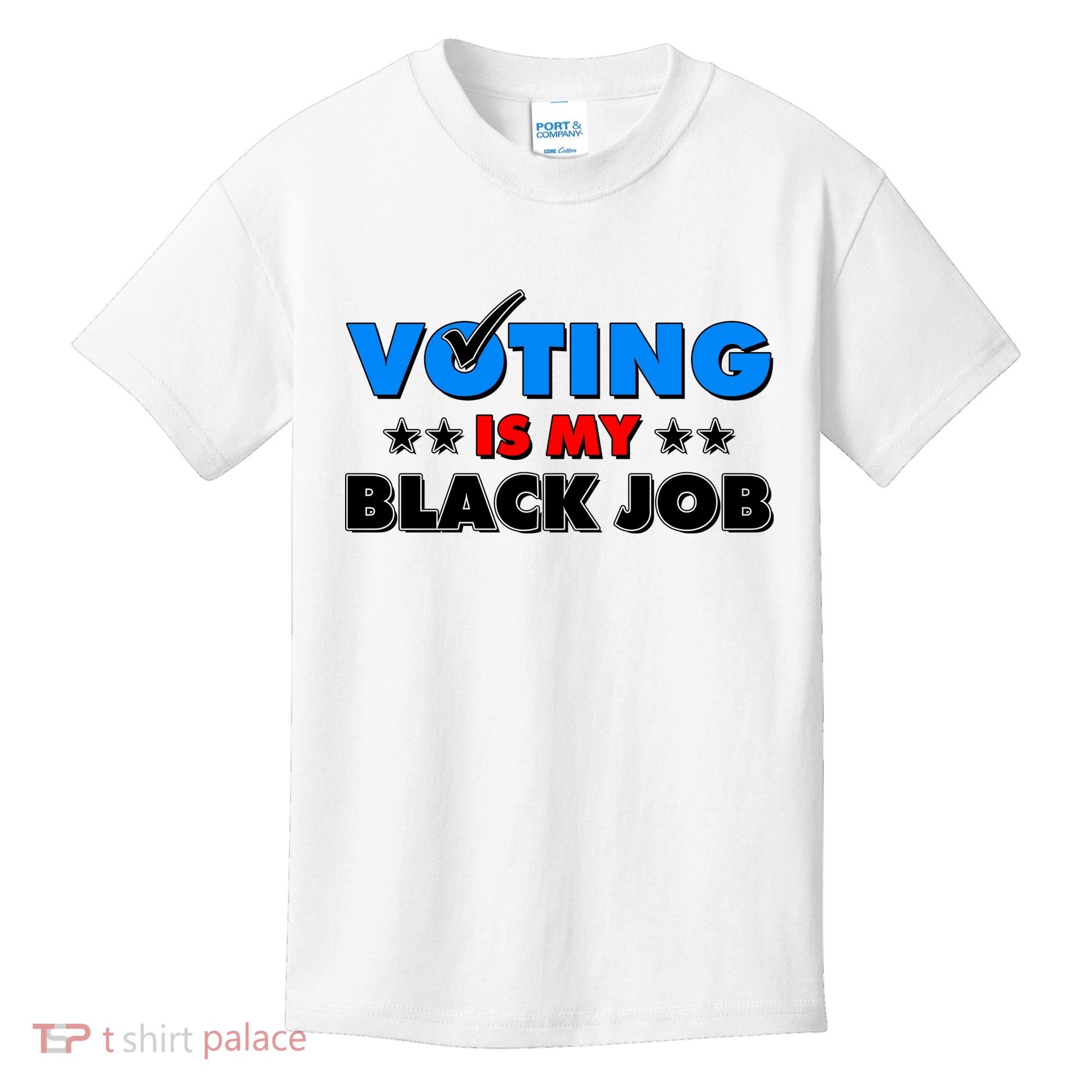 Voting Is My Black Job 2024 Election Kids T-Shirt