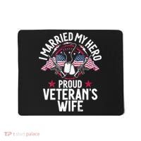 Veteran I Married My Hero Proud Veteran's Wife Memorial Day Mousepad thumb 0